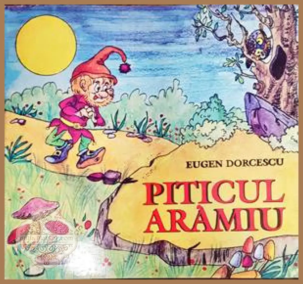 Piticul Aramiu - Eugen Dorcescu - Книги