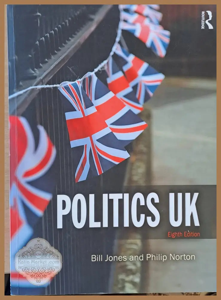 Politics UK eight edition - Bill Jones and Philip Norton - Книги