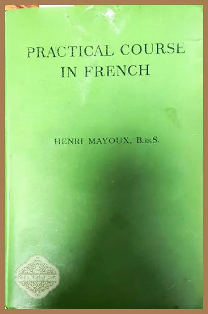 Practical Course in French - Henri Mayoux - Книги