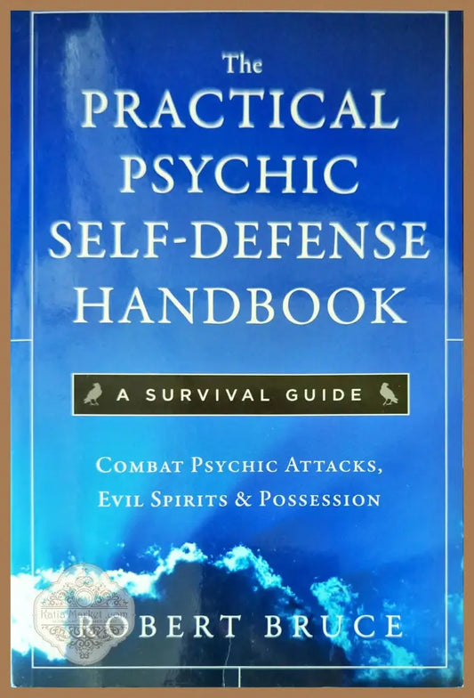 Practical Psychic Self-Defense Handbook: A Survival Guide - Robert Bruce - Книги