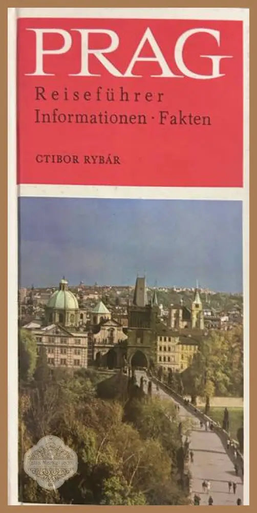 Prag: Reisefuhrer - Ctibor Rybar