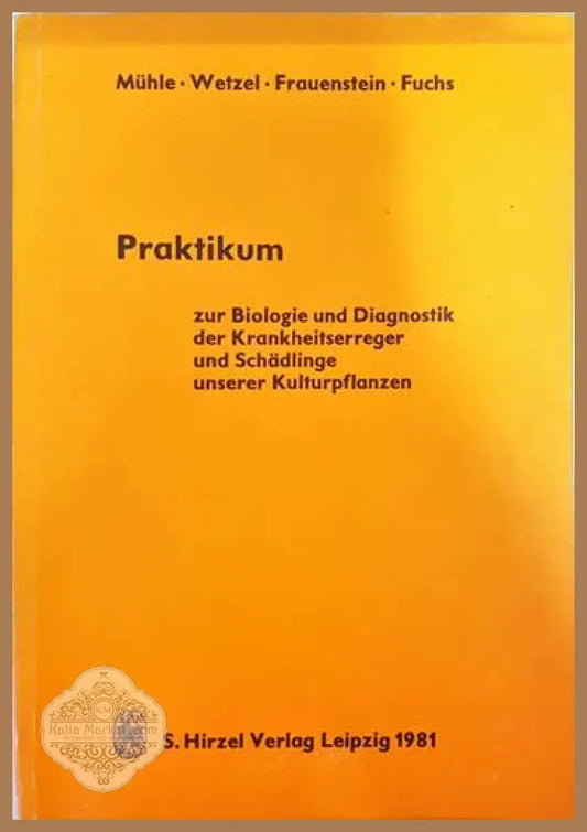 Praktikum zur Biologie und Diagnostik der Krankheitserreger und Schaedlige unseres Kulturpflanzen - Колектив - Книги