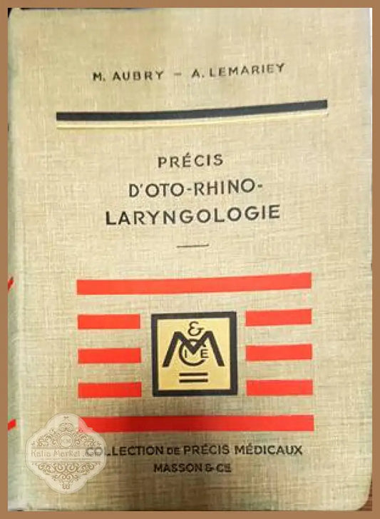 Précis d’oto-rhino-laryngologie - Précis d’oto-rhino-laryngologie Laurens Georges Aubry M. Lemariey A - Книги