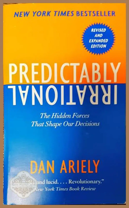 Predictably Irrational: The Hidden Forces That Shape Our Decisions - Дан Ариели - Книги