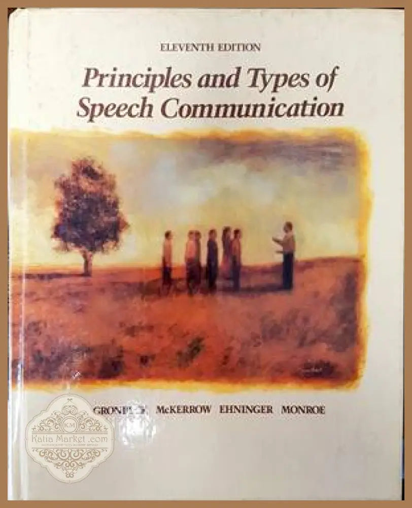 Principles and Types of Speech Communication - Gronbeck McKerrow Ehninger Monroe - Книги