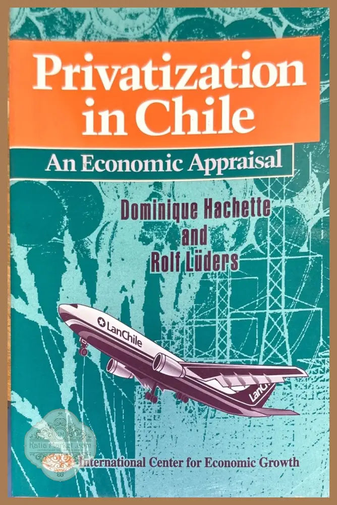 Privatization in Chile - D. Hachettw R. Luders - Книги