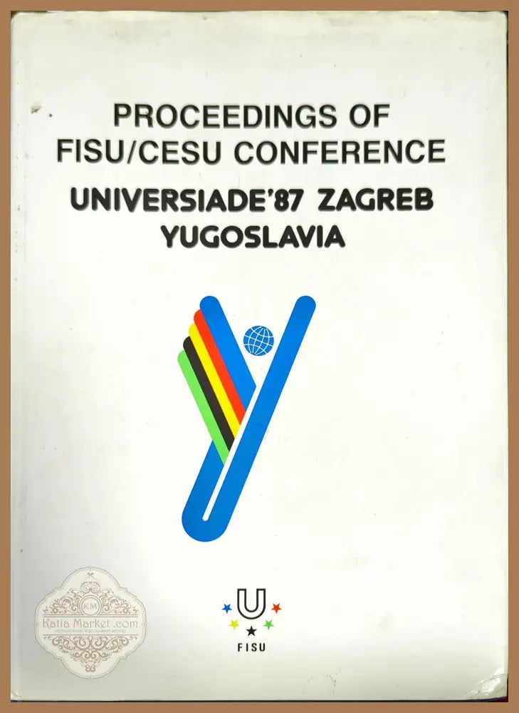 Proceedings of FISU/CESU Conference.Universiade’87 Zagreb Yugoslavia - --- - Книги