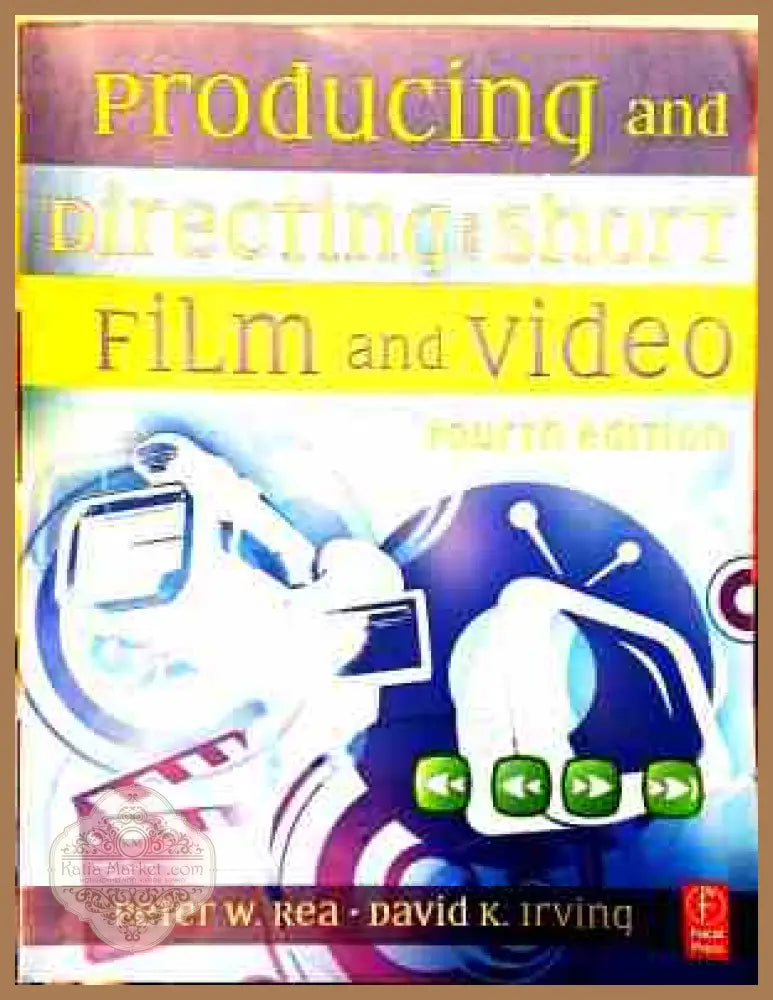 Producing and Directing the Short Film and Video - корица