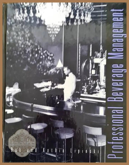 Professional Beverage Management - Bob Lipinski Kathie Lipinski - Книги