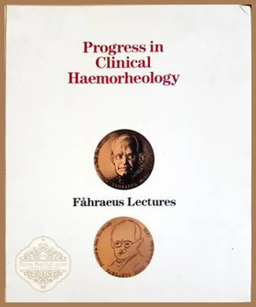 Progress in Clinical Haemorheology: Fåhraeus Lectures - Chien, Dormandy