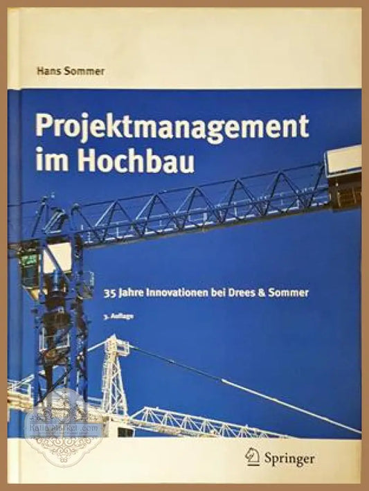 Projektmanagement im Hochbau - Hans Sommer - Springer 2009