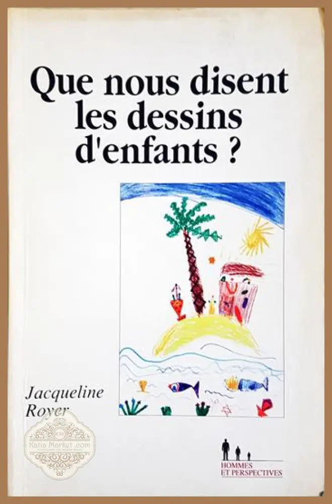 Que nous disent les dessins d’enfants ? - Jacqueline Royer - Книга
