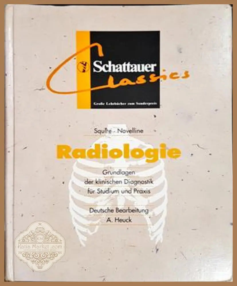 Radiologie: Grundlagen der klinischen Diagnostik – Squire, Novelline