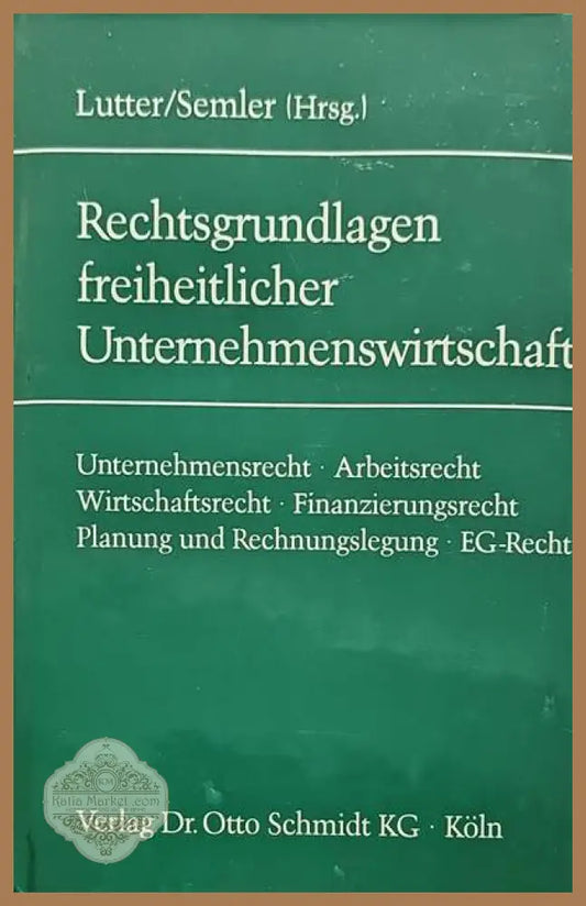 Rechtsgrundlagen greiheitlicher Unternehmenswirtschaft - Авторски колектив Ernst and Young - Книги