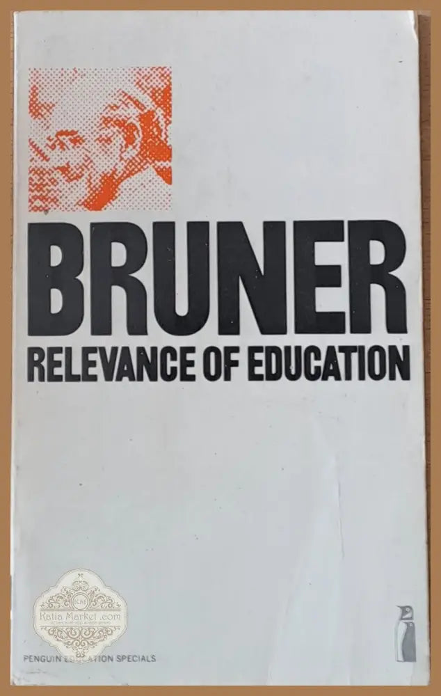 Relevance of Education - Jerome S. Bruner - Книги