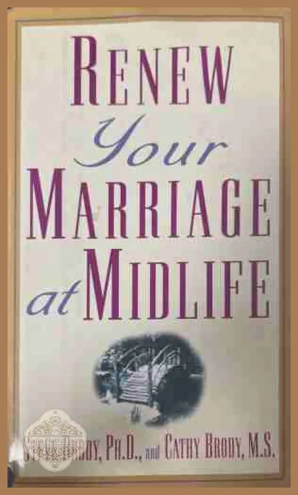 Renew Your Marriage at Midlife - Steve Brody and Cathy Brody