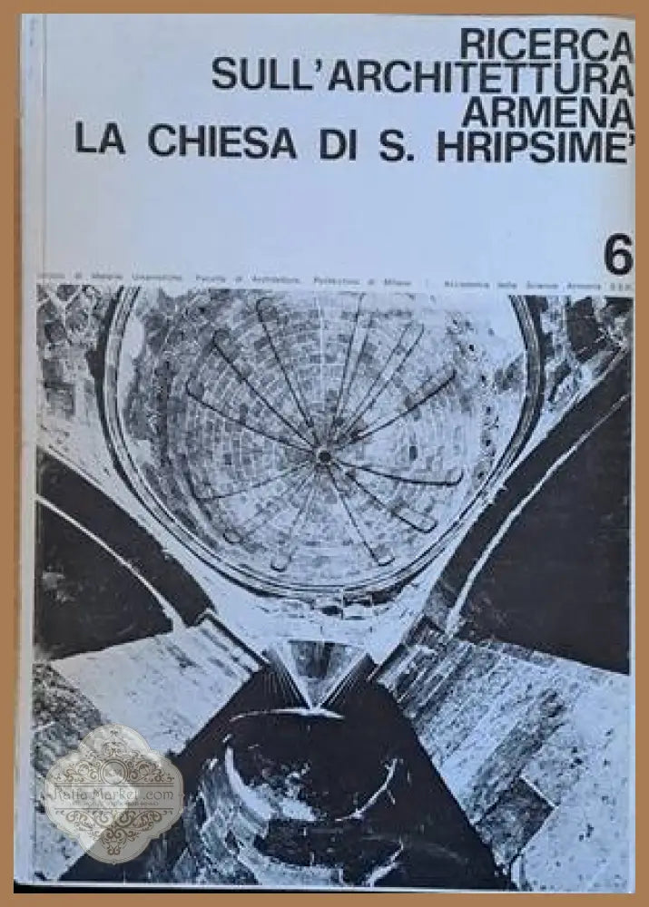 Ricerca Sull’Architettura Medievale Armena. La Chiesa Di S. Hripsime - Coordinatore e promotore: Armen Zarian - Книги