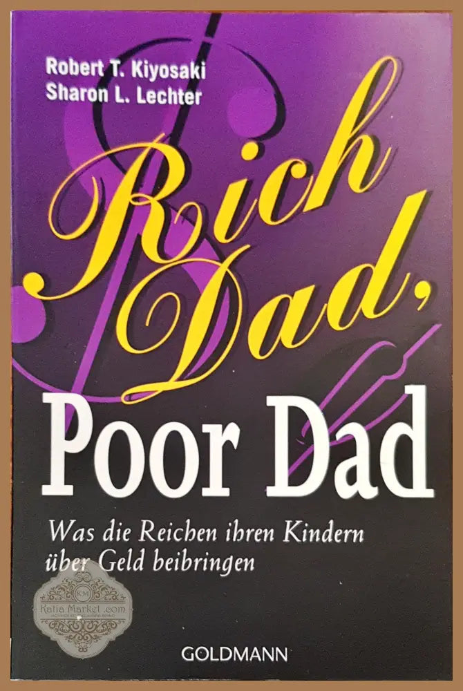 Rich dad poor dad - Robert T. Kiyosaki Sharon L. Lechter - Книги