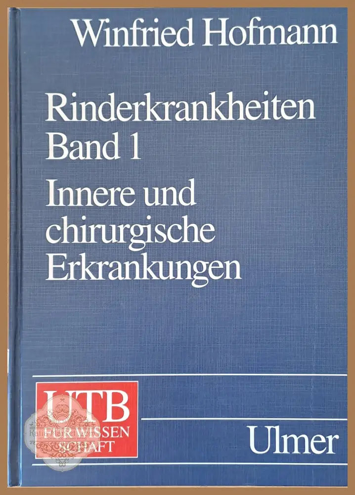 Rinderkrankheiten band 1: Innere und chirurgische Erkrankungen - Winfried Hofmann - Книги