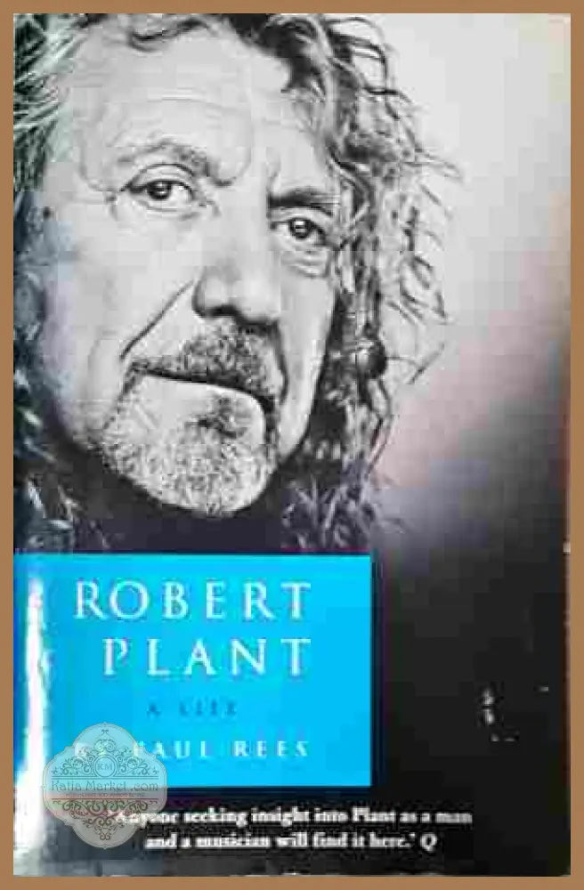 Robert Plant. A Life - Paul Rees