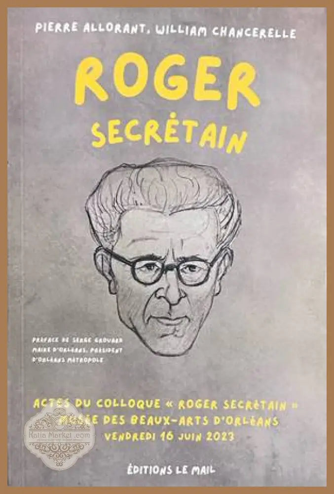 Roger Secretain - Pierre Allorant, William Chancerelle