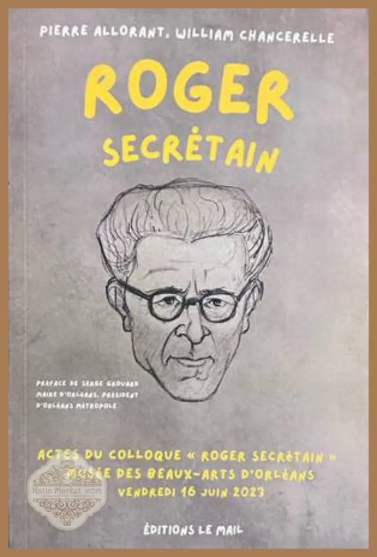 Roger Secretain - Pierre Allorant, William Chancerelle
