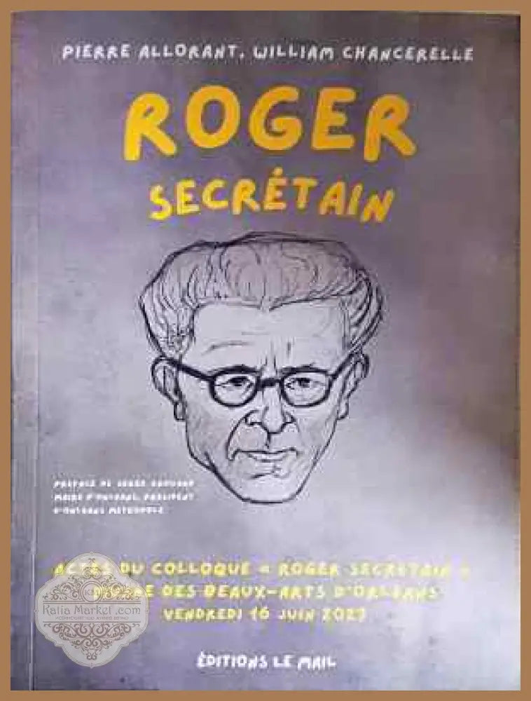 Roger Secretain - Pierre Allorant William Chancerelle - Книга