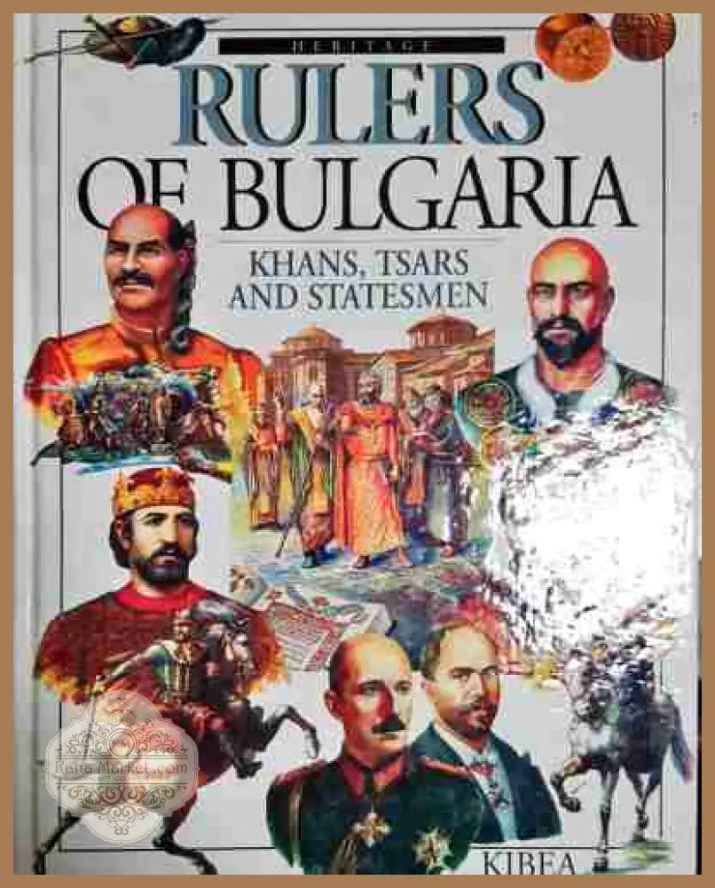 Rulers of Bulgaria: Khans Tsars and Statesmen - Milcho Lalkov - Книга