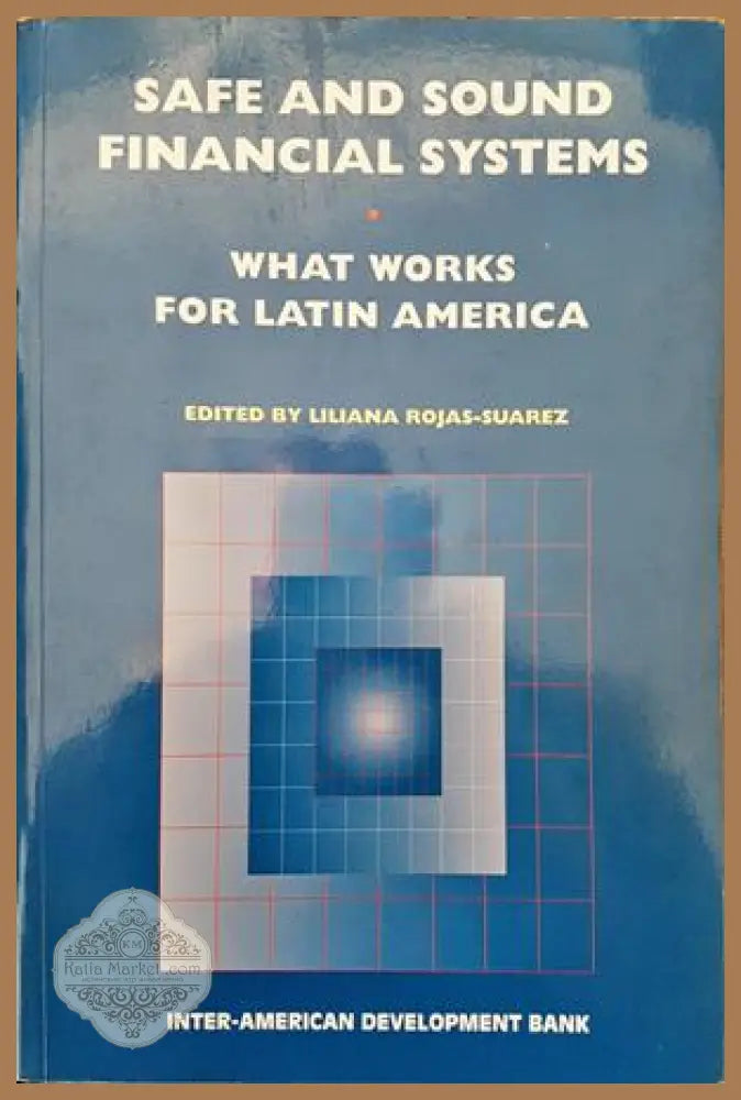 safe and sound financial systems - liliana rojas-suarez - Книги