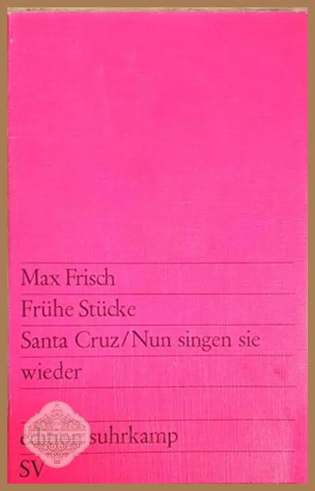 Santa Cruz. Nun singen sie wieder - Max Frisch Fruhe Stucke - Книги