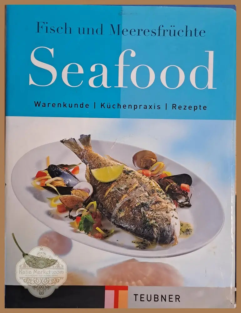 Seafood: Warenkunde I Kuchenpraxis I Rezepte - Авторски колектив - Книги