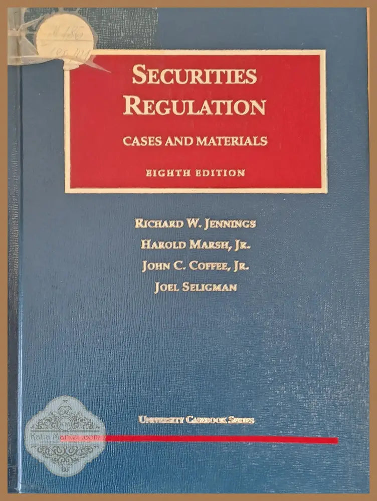 Securities Regulation. Cases and Materials. Eighth edition - Авторски колектив - Книги