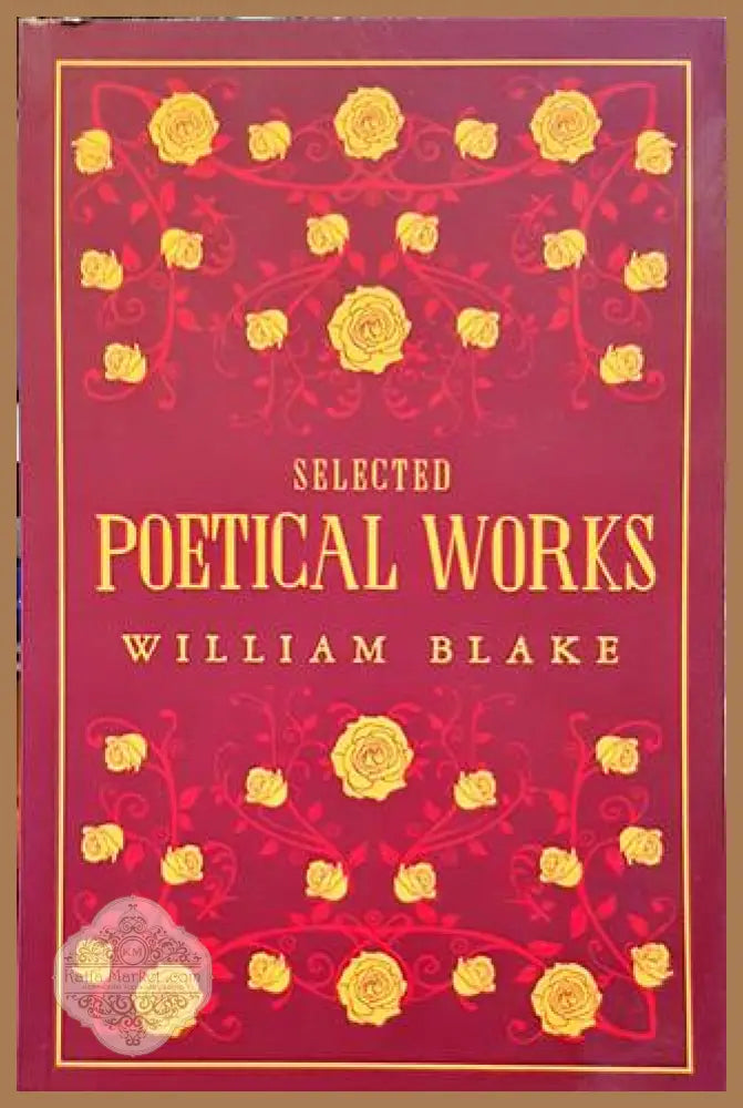 Selected Poetical Works - William Blake - Книги