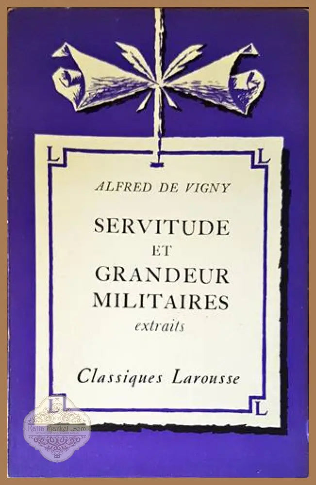 Servitude et Grandeur Militaries - Alfred De Vigny - Книги