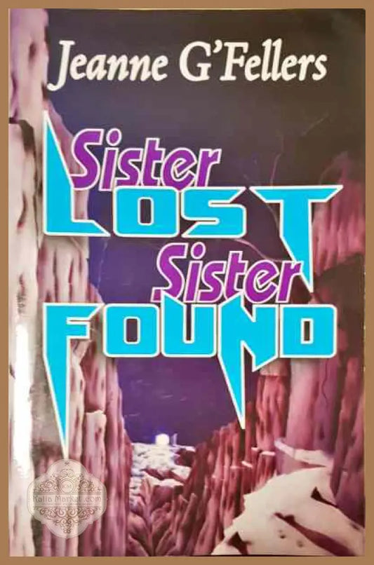 Sister lost sister found - Janne G’Fellers - Книги