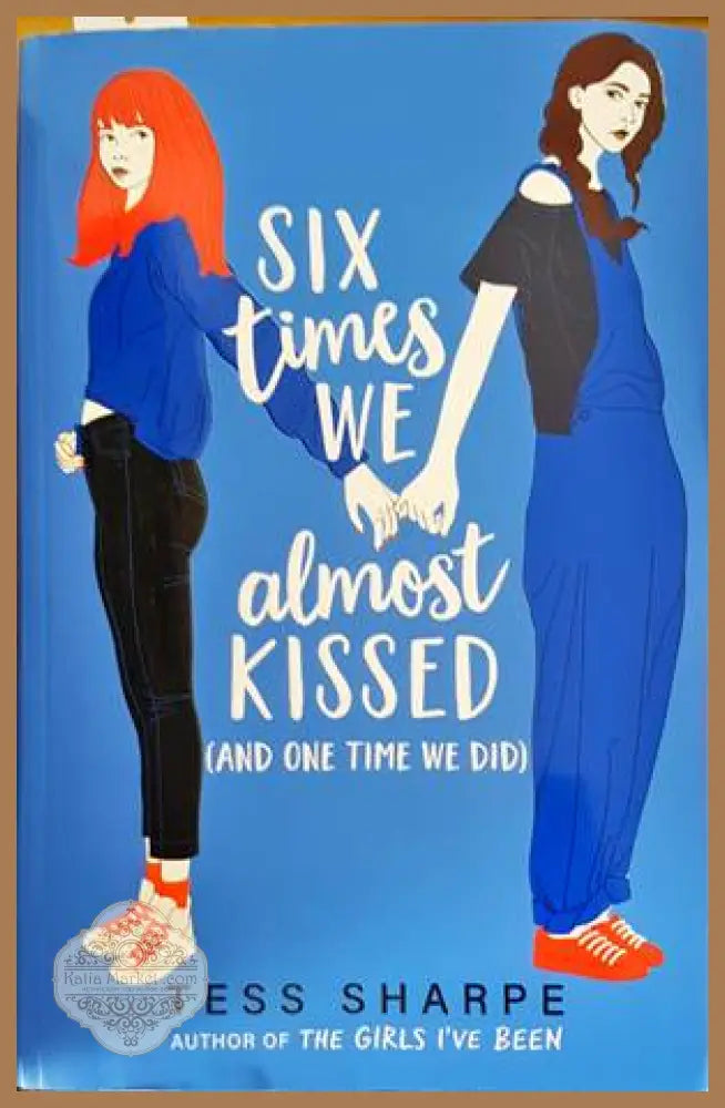 Six Times We Almost Kissed - Tess Sharpe - Книги