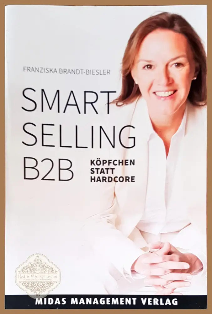 Smart selling B2B - Franziska Brandt-Bielser - Книги