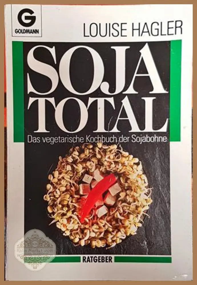 Soja total. Das vegetarische der Sojabohne - Louise Hagler - Книга