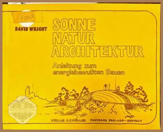 Sonne natur architektur. Anleitung zum energiebewussten Bauen - David Wright - Книги