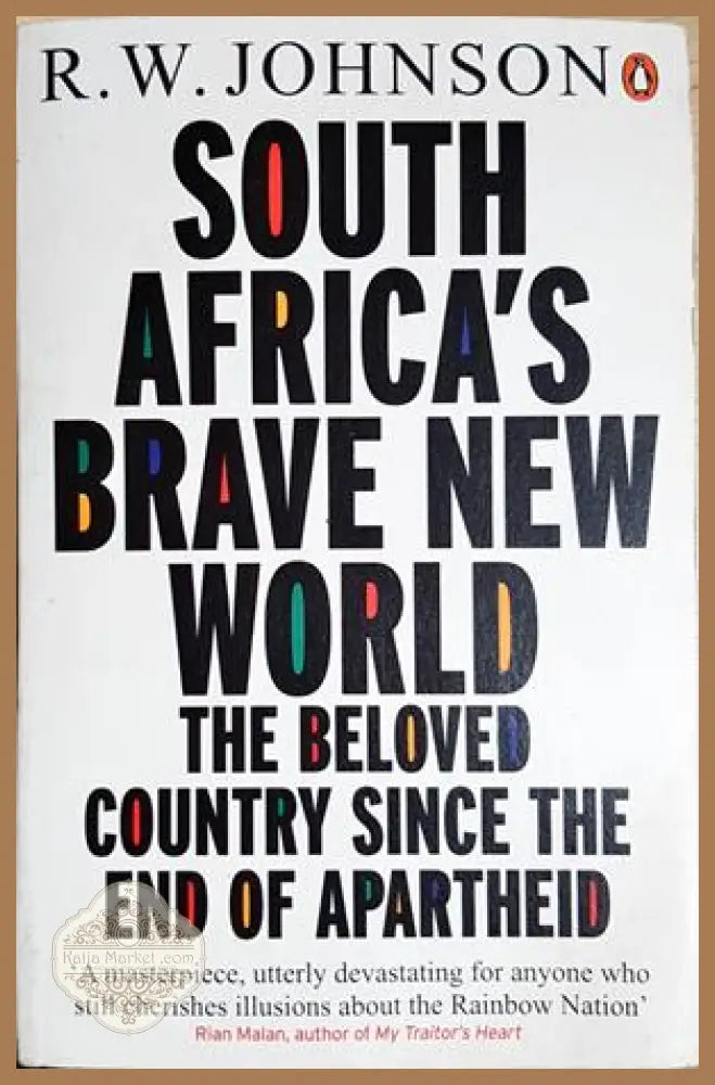 South Africa’s Brave New World. The Beloved Country Since the End of Apartheid, R.W. Johnson - R.W. Johnson - Книга