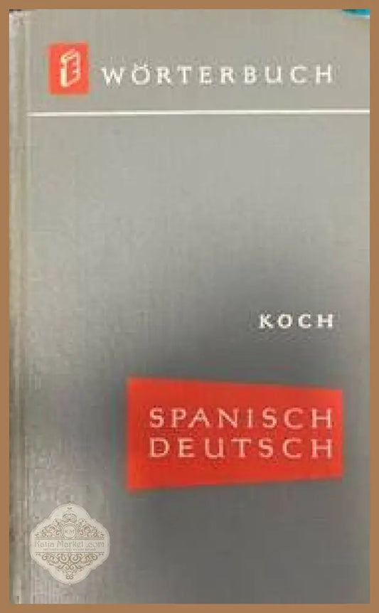 Spanisch-Deutsch Wörterbuch - Herbert Koch - Книги