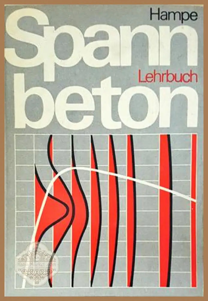 Spannbeton - Erhard Hampe