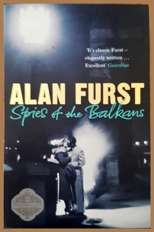 Spies of the Balkans - Alan Furst - Книги