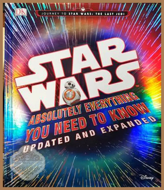 Star Wars: Absolutely Everything You Need to Know Updated and Expanded - Adam Bray Cole Horton - Книги