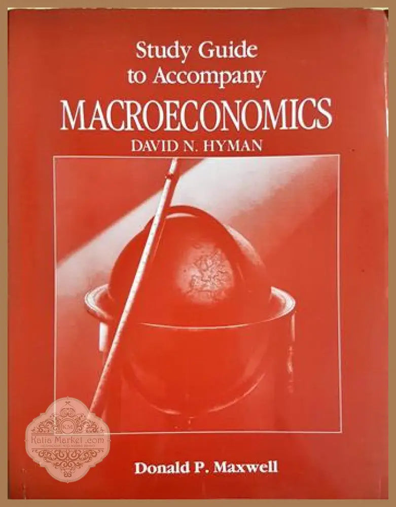 Study Guide to Accompany Macroeconomics - Donald P. Maxwell (Study Guide); David N. Hyman (Macroeconomics) - Книга
