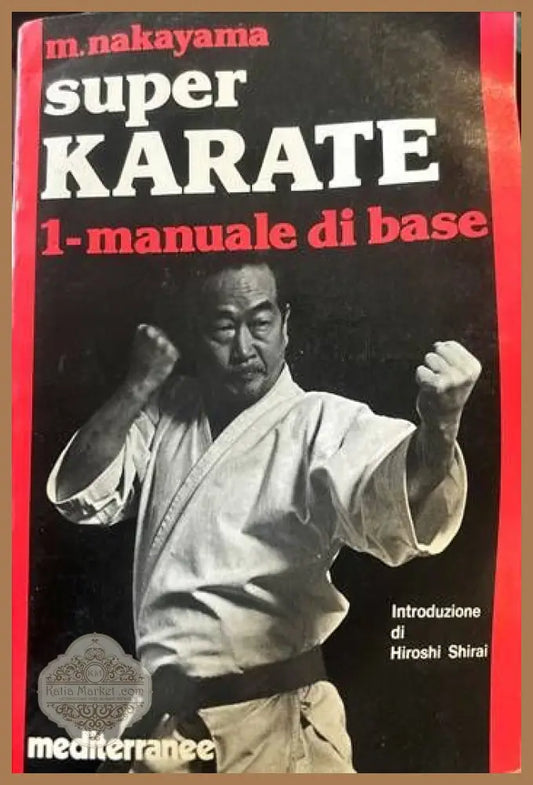 Super Karate. 1-manuale di base - M. Nakayama - Книги
