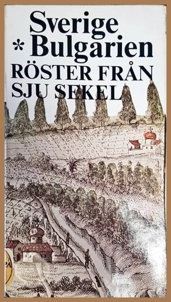 Sverige - Bulgarie. Roster Fran Sju Sekel - Колектив - Книги