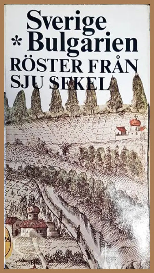 Sverige - Bulgarie. Roster Fran Sju Sekel - Колектив - Книги
