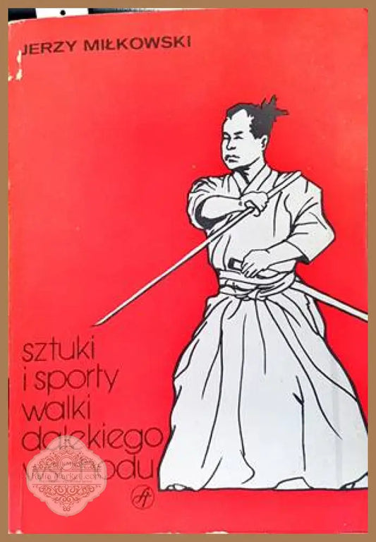 Sztuki i sporty walki dalekiego wschodu - Jerzy Miłkowski - Книги