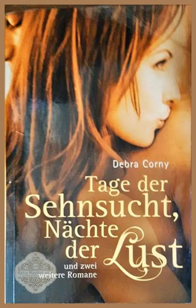 Tage der Sehnsucht Nächte der Lust - Debra Corny - Книги